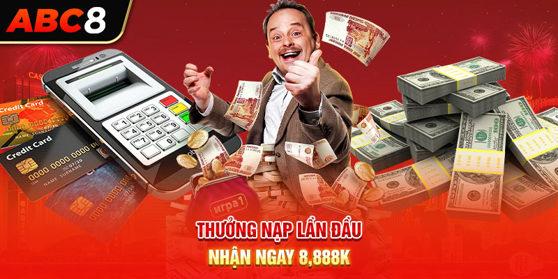 Thưởng nạp lần đầu nhận ngay 8,888k