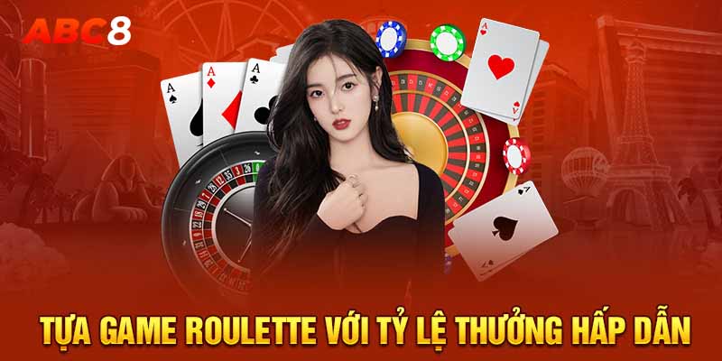 Tựa game roulette với tỷ lệ thưởng hấp dẫn