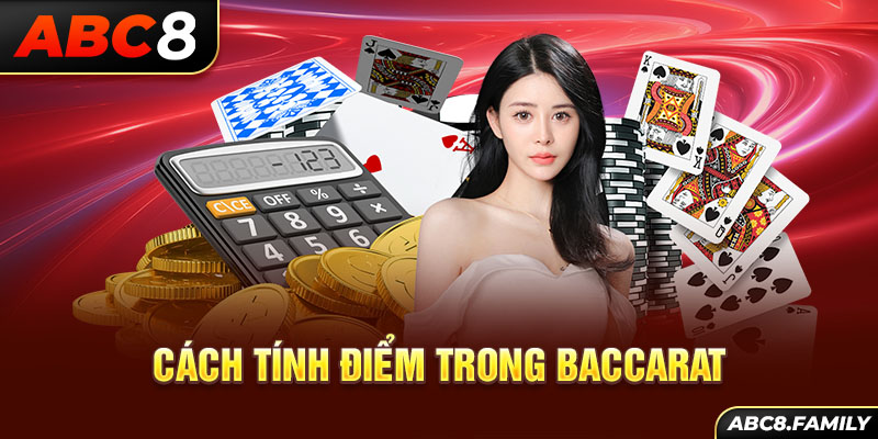 Cách tính điểm trong Baccarat