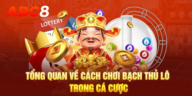 Tổng quan về cách chơi bạch thủ lô trong cá cược